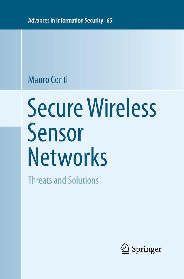Secure Wireless Sensor Networks: Threats and Solutions (Advances in Information Security #65) book cover by Mauro Conti
