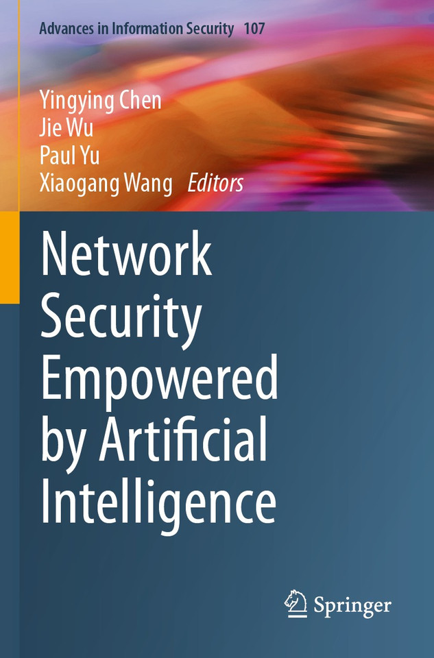 Network Security Empowered by Artificial Intelligence (Advances in Information Security #107) book cover by 