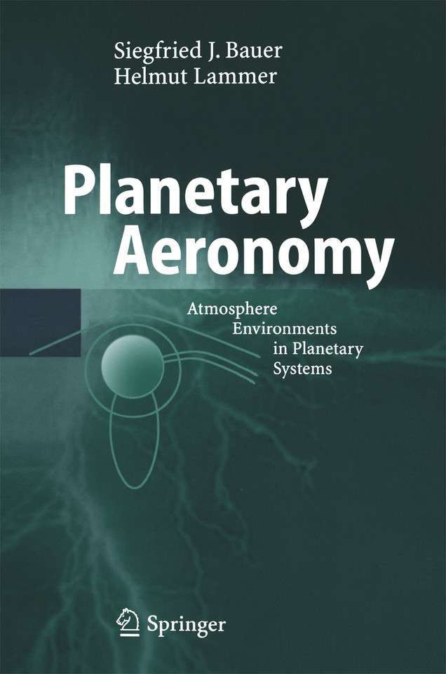 Planetary Aeronomy: Atmosphere Environments in Planetary Systems (Physics of Earth and Space Environments) book cover by Siegfried Bauer, Helmut Lammer