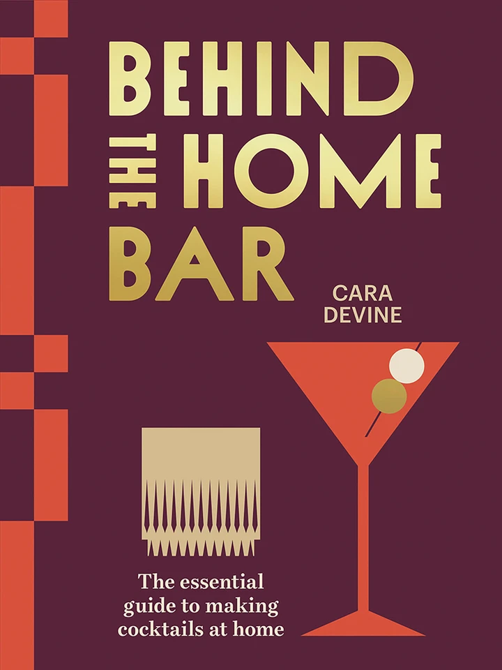 Behind the Home Bar: The Essential Guide to Making Cocktails at Home book cover by Cara Devine