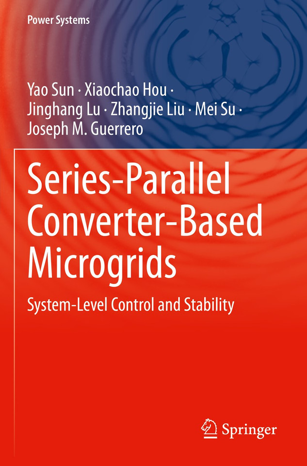 Series-Parallel Converter-Based Microgrids: System-Level Control and Stability (Power Systems) book cover by Yao Sun, Xiaochao Hou, Jinghang Lu, Zhangjie Liu, Mei Su, Joseph M. Guerrero