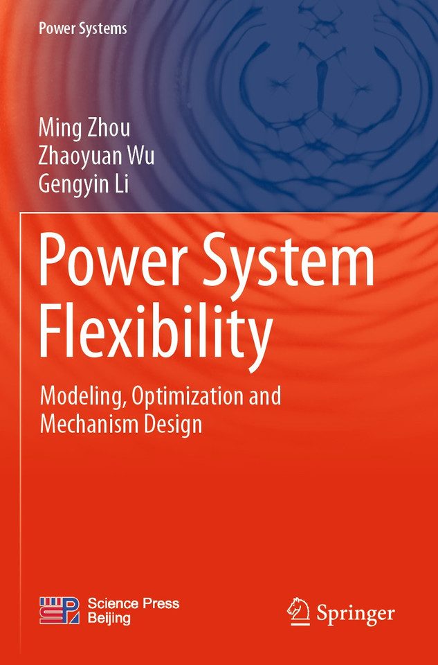 Power System Flexibility: Modeling, Optimization and Mechanism Design (Power Systems) book cover by Ming Zhou, Zhaoyuan Wu, Gengyin Li