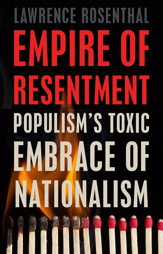Empire of Resentment: Populism's Toxic Embrace of Nationalism Cover