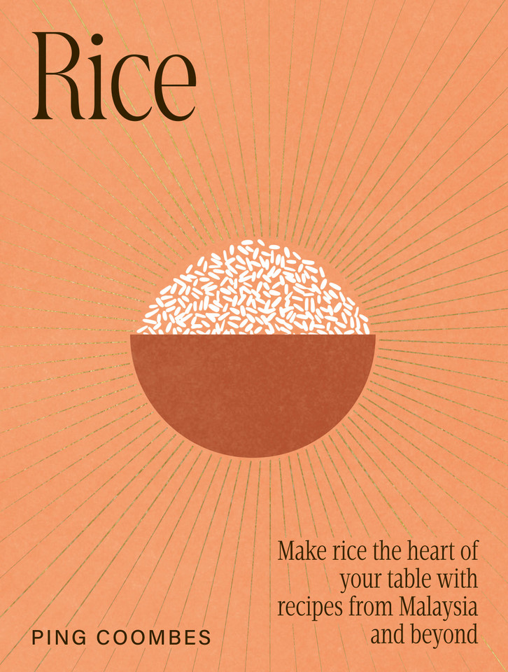Rice: Make rice the heart of your table with recipes from Malaysia and beyond book cover by Ping Coombes
