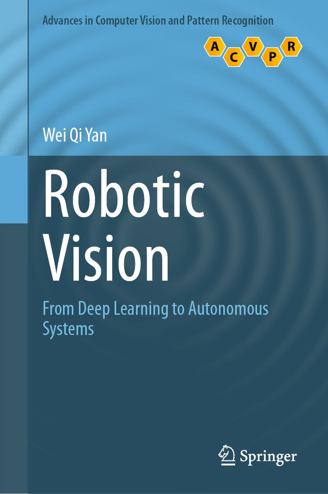 Robotic Vision: From Deep Learning to Autonomous Systems (Advances in Computer Vision and Pattern Recognition) book cover by Wei Qi Yan