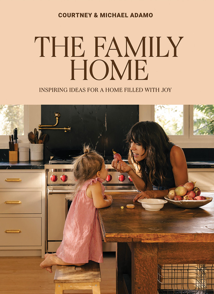 The Family Home: Inspiring Ideas for a Home Filled with Joy book cover by Michael Adamo, Courtney Adamo