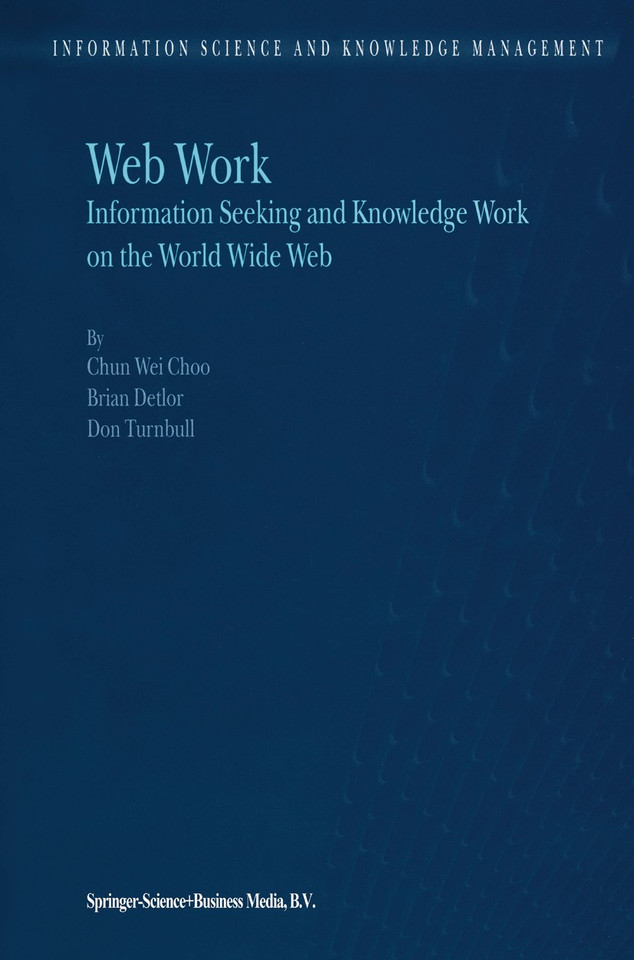 Web Work: Information Seeking and Knowledge Work on the World Wide Web (Information Science and Knowledge Management #1) book cover by Chun Wei Choo, B. Detlor, D. Turnbull