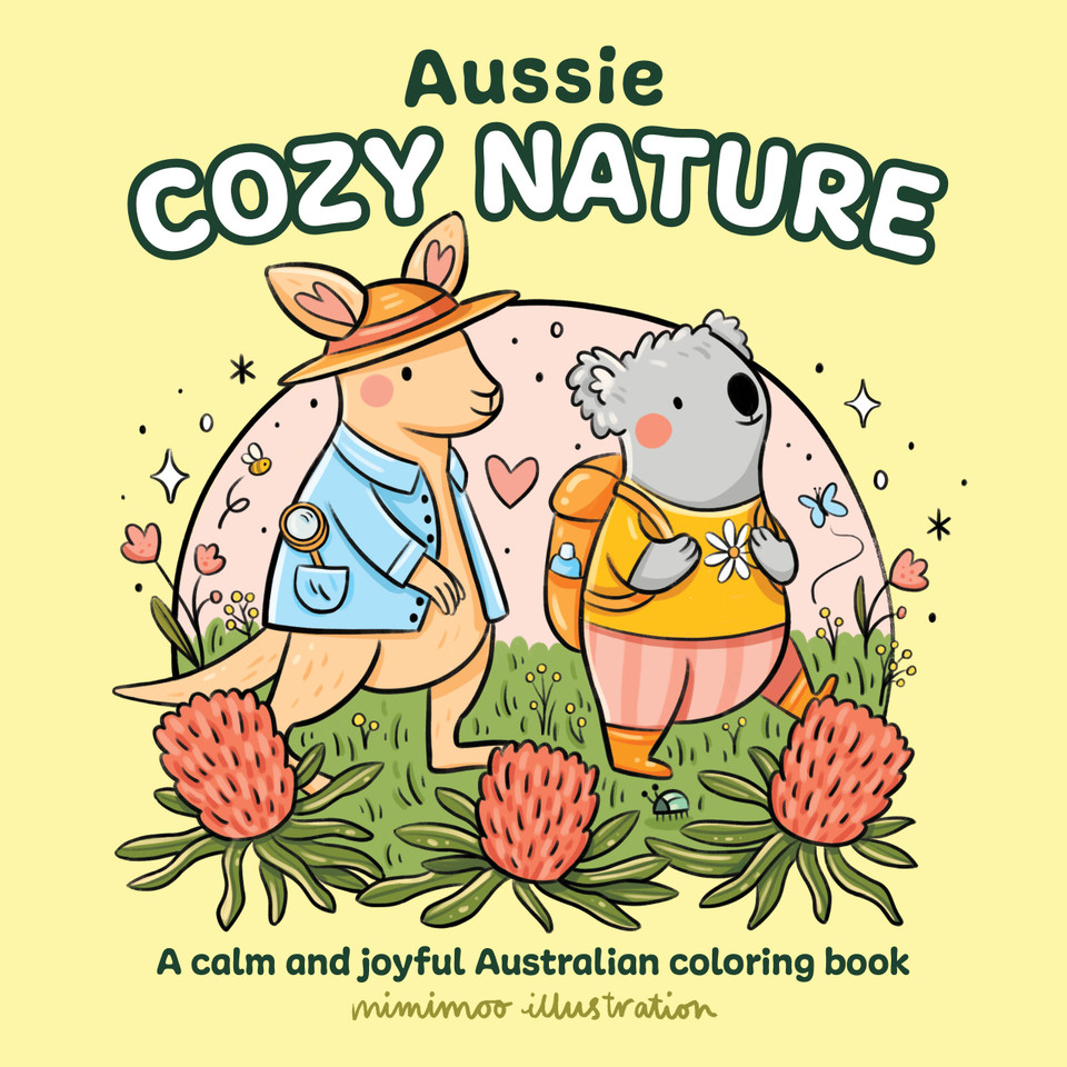 Aussie Cozy Nature: A calm and joyful Australian coloring book (Aussie Cozy Coloring) book cover by Mimimoo Illustration, Mimimoo Illustration Mimimoo Illustration