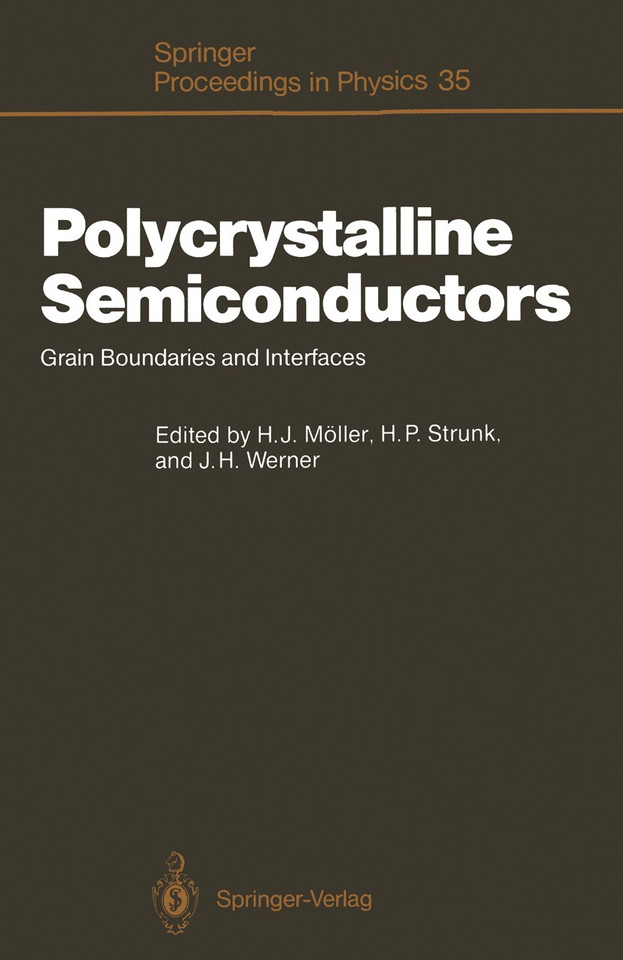 Polycrystalline Semiconductors: Grain Boundaries and Interfaces (Springer Proceedings in Physics #35) book cover by 