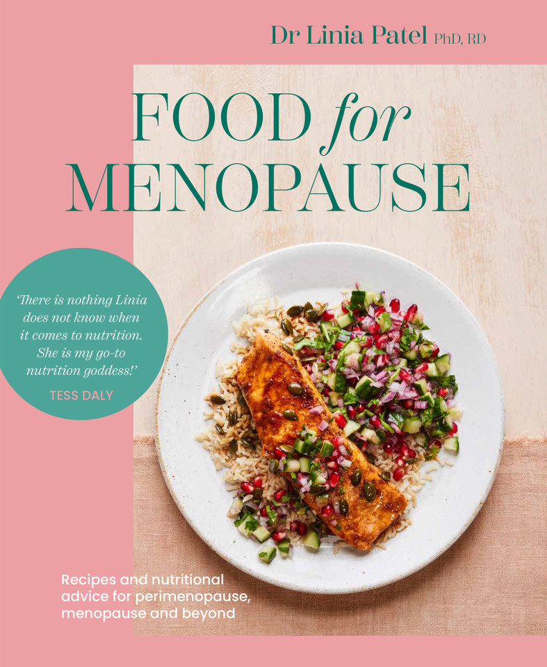 Food for Menopause: Recipes and nutritional advice for perimenopause, menopause and beyond book cover by Dr. Linia Patel