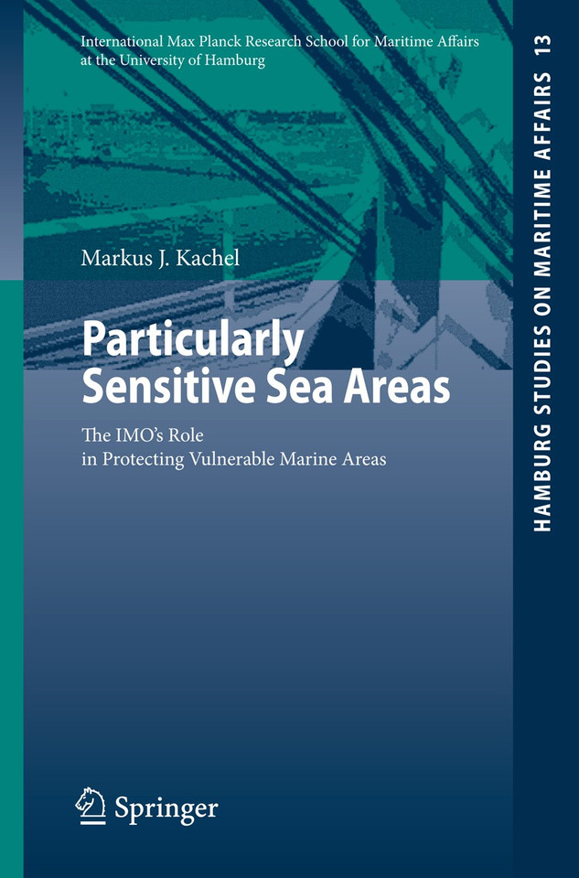Particularly Sensitive Sea Areas: The IMO's Role in Protecting Vulnerable Marine Areas (Hamburg Studies on Maritime Affairs #13) book cover by Markus J. Kachel