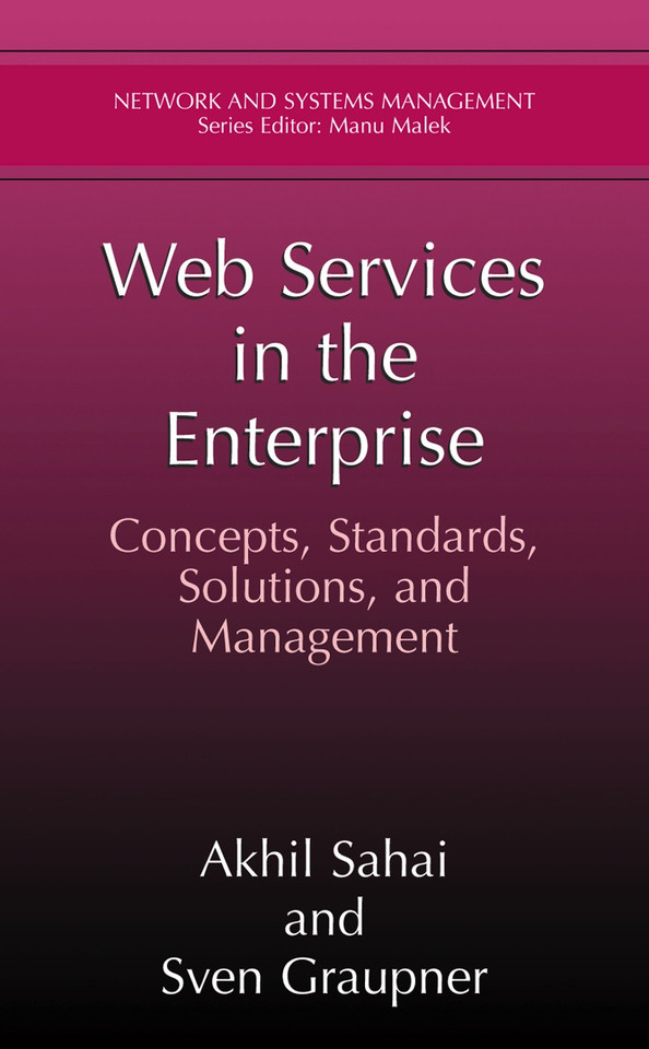 Web Services in the Enterprise: Concepts, Standards, Solutions, and Management (Network and Systems Management) book cover by Akhil Sahai, Sven Graupner
