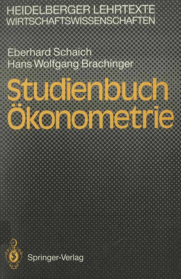 Studienbuch Ökonometrie (Heidelberger Lehrtexte Wirtschaftswissenschaften) book cover by Eberhard Schaich, Hans W. Brachinger