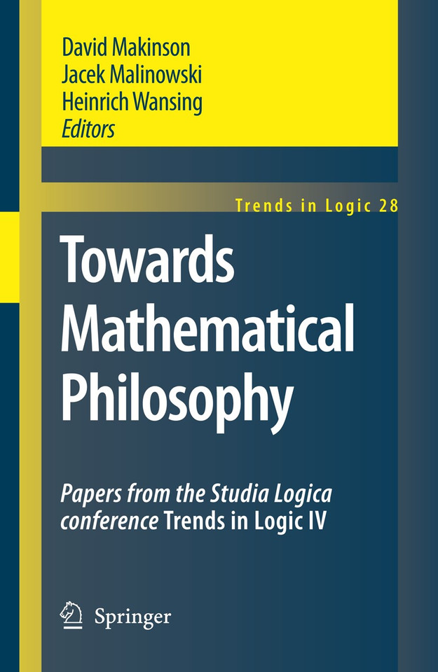 Towards Mathematical Philosophy: Papers from the Studia Logica conference Trends in Logic IV (Trends in Logic #28) book cover by 