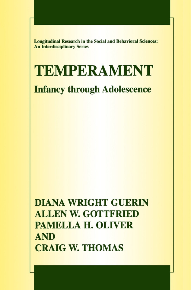 Temperament: Infancy through Adolescence The Fullerton Longitudinal Study (Longitudinal Research in the Social and Behavioral Sciences: An Interdisciplinary Series) book cover by Diana Wright Guerin, Allen W. Gottfried, Pamella H. Oliver, Craig W. Thomas