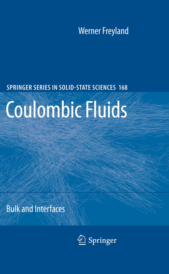 Coulombic Fluids: Bulk and Interfaces (Springer Series in Solid-State Sciences #168) book cover by Werner Freyland