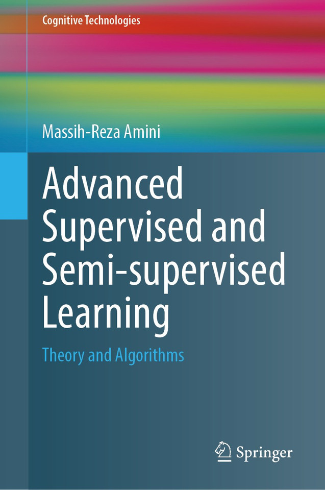 Advanced Supervised and Semi-supervised Learning: Theory and Algorithms (Cognitive Technologies) book cover by Massih-Reza Amini