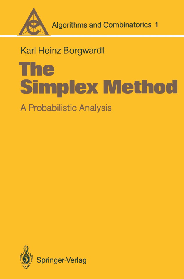 The Simplex Method: A Probabilistic Analysis (Algorithms and Combinatorics #1) book cover by Karl Heinz Borgwardt