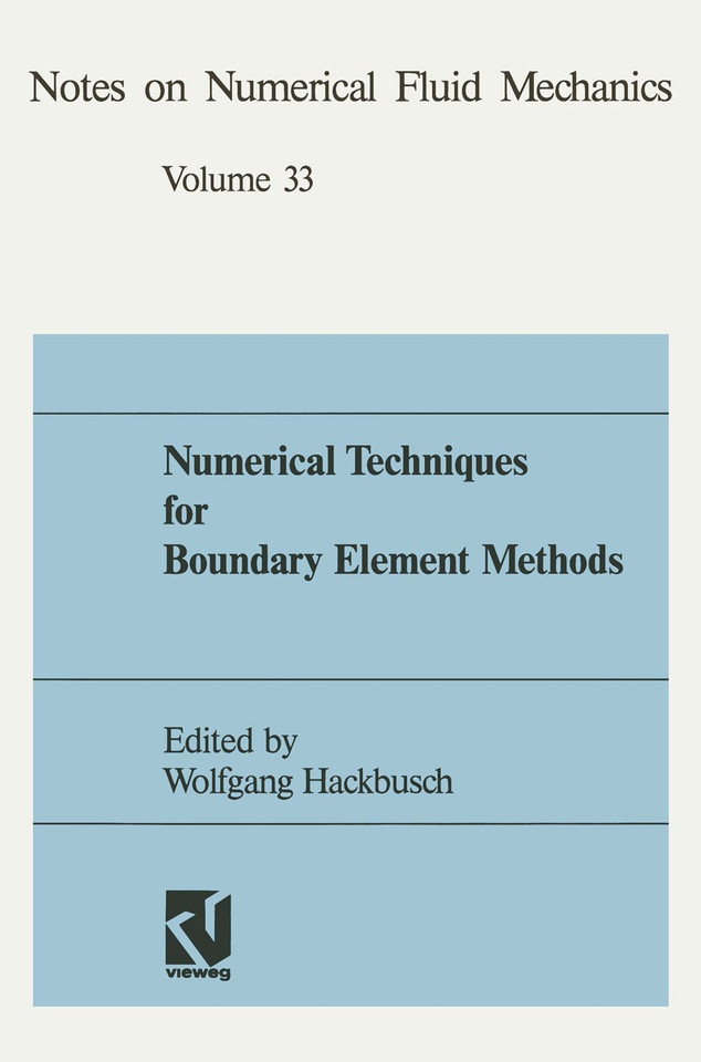 Numerical Techniques for Boundary Element Methods: Proceedings of the Seventh GAMM-Seminar Kiel, January 25–27, 1991 (Notes on Numerical Fluid Mechanics and Multidisciplinary Design #33 7) book cover by Wolfgang Hackbusch