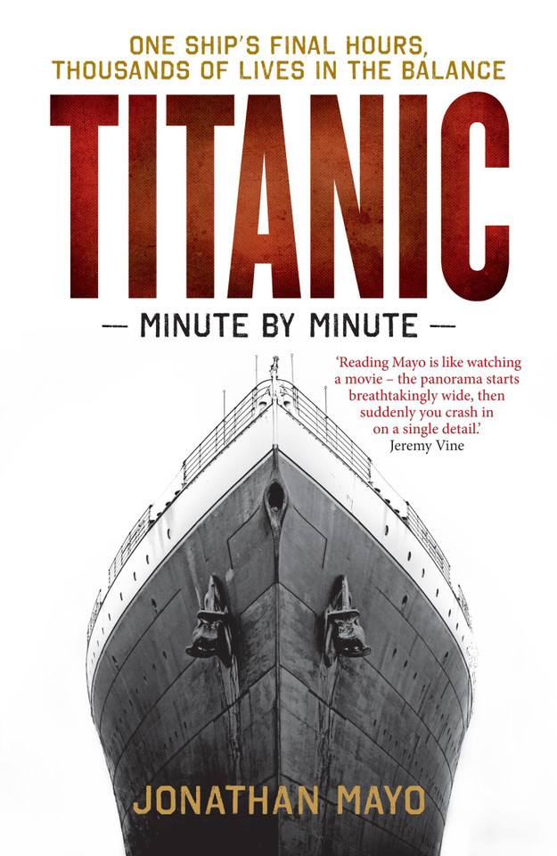 Titanic: Minute by Minute: One Ship's Final Hours, Thousands of Live in the Balance book cover by Jonathan Mayo
