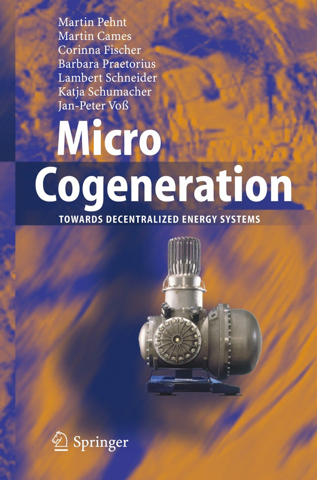 Micro Cogeneration: Towards Decentralized Energy Systems book cover by Martin Pehnt, Martin Cames, Corinna Fischer, Barbara Praetorius, Lambert Schneider, Katja Schumacher, Jan-Peter Voß
