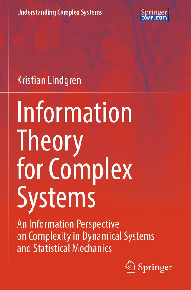 Information Theory for Complex Systems: An Information Perspective on Complexity in Dynamical Systems and Statistical Mechanics book cover by Kristian Lindgren