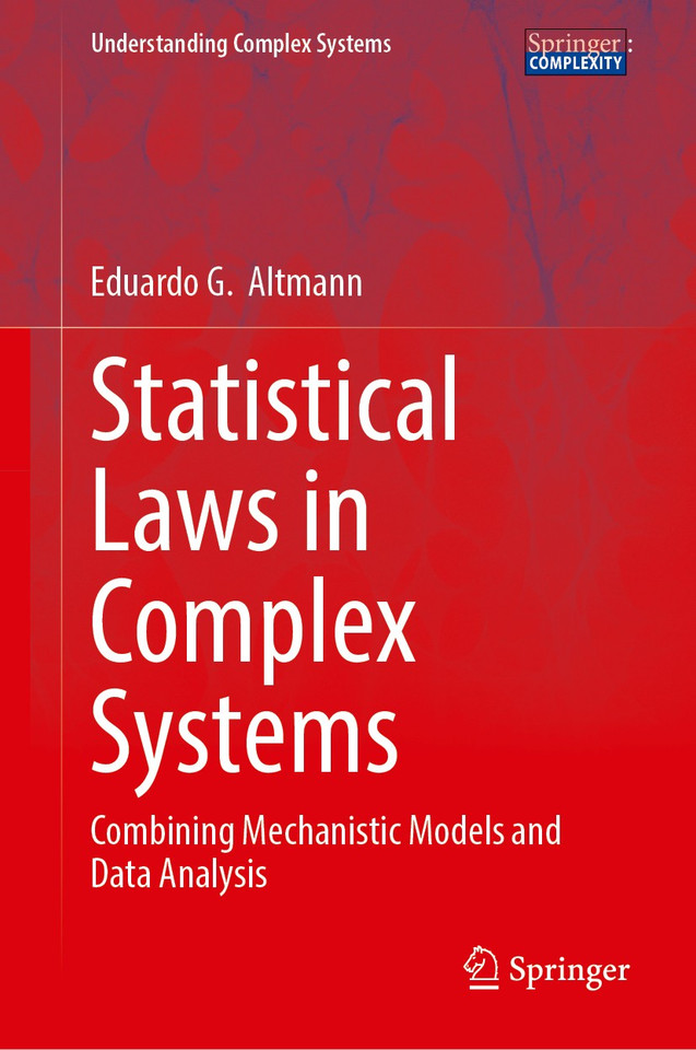 Statistical Laws in Complex Systems: Combining Mechanistic Models and Data Analysis (Understanding Complex Systems) book cover by Eduardo G. Altmann