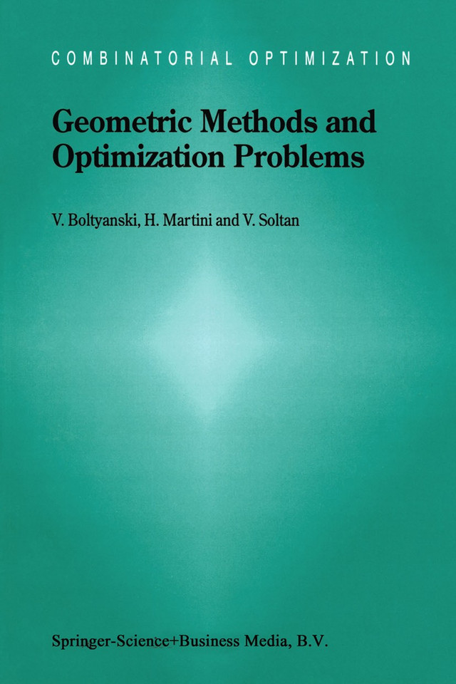 Geometric Methods and Optimization Problems (Combinatorial Optimization #4) book cover by Vladimir Boltyanski, Horst Martini, V. Soltan