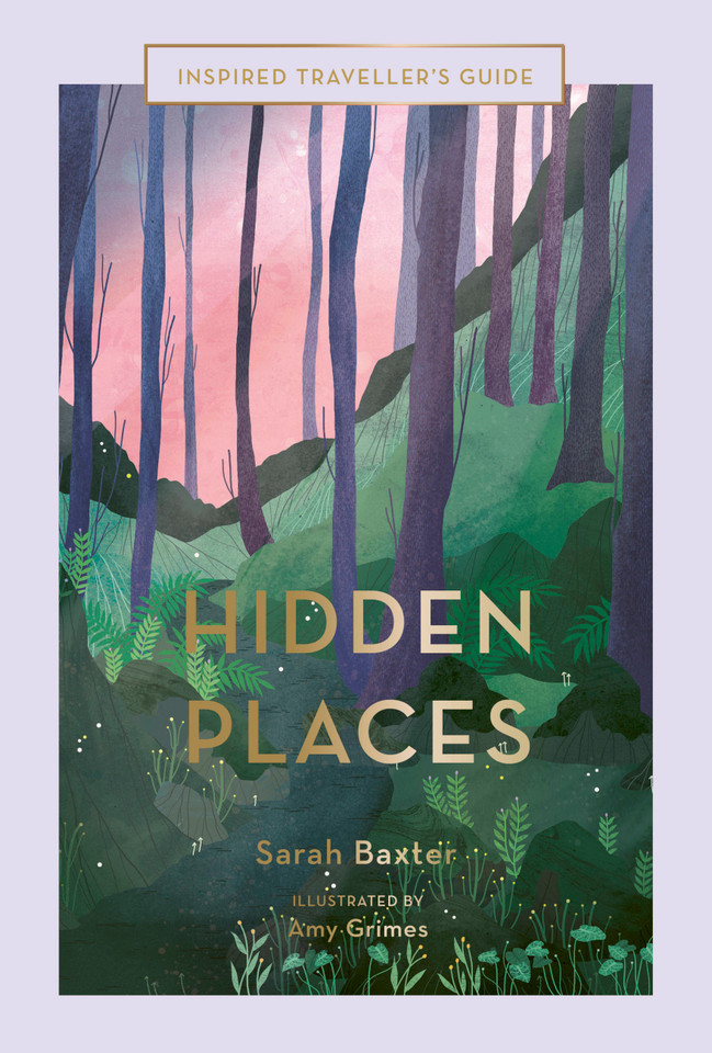 Hidden Places (Inspired Traveller's Guides) book cover by Sarah Baxter
