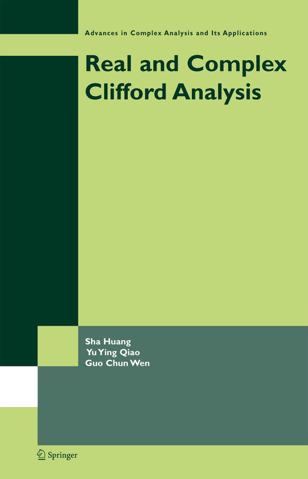 Real and Complex Clifford Analysis (Advances in Complex Analysis and Its Applications #5) book cover by Sha Huang, Yu Ying Qiao, Guo Chun Wen