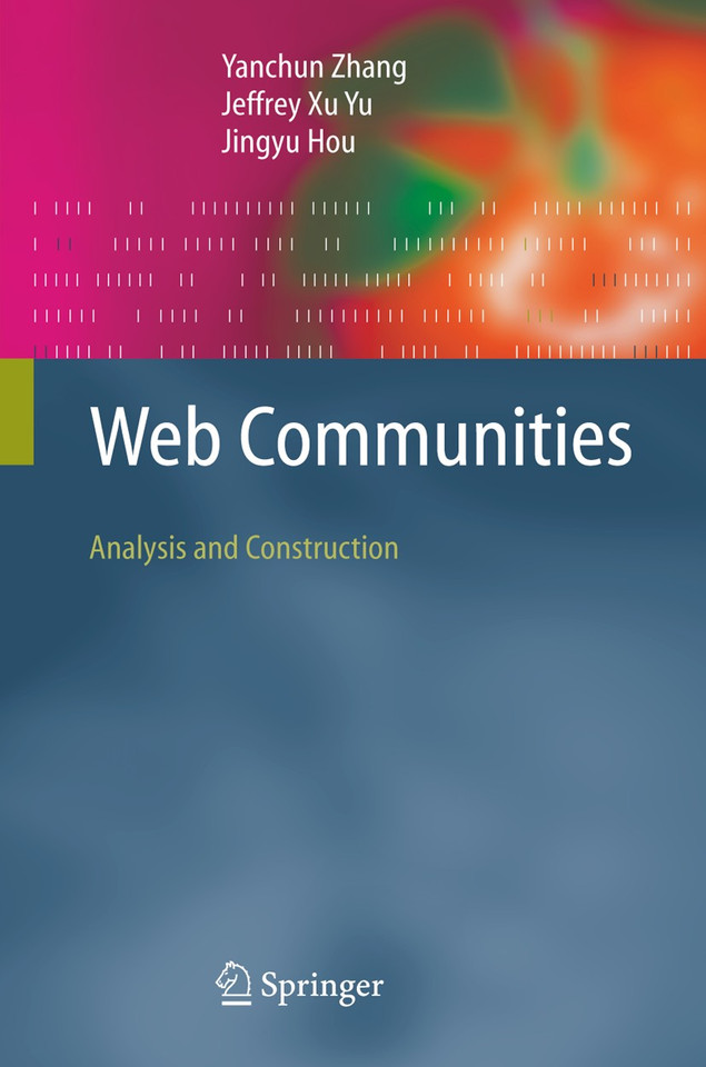 Web Communities: Analysis and Construction book cover by Yanchun Zhang, Jeffrey Xu Yu, Jingyu Hou