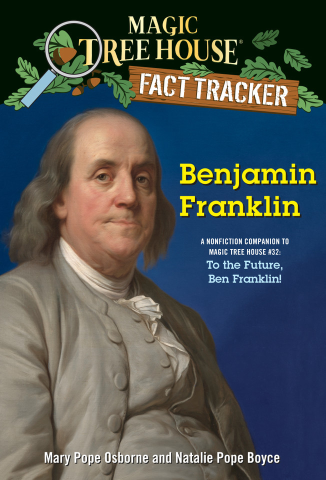 Benjamin Franklin: A nonfiction companion to Magic Tree House #32: To the Future, Ben Franklin! (Magic Tree House Fact Tracker) book cover by Mary Pope Osborne, Natalie Pope Boyce