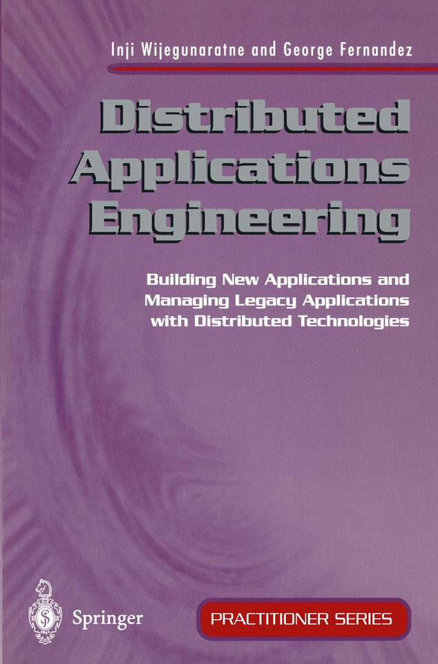 Distributed Applications Engineering: Building New Applications and Managing Legacy Applications with Distributed Technologies (Practitioner Series) book cover by Inji Wijegunaratne, George Fernandez