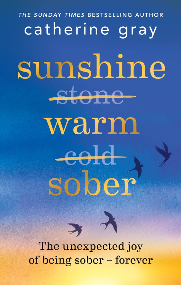 Sunshine Warm Sober: The unexpected joy of being sober – forever book cover by Catherine Gray