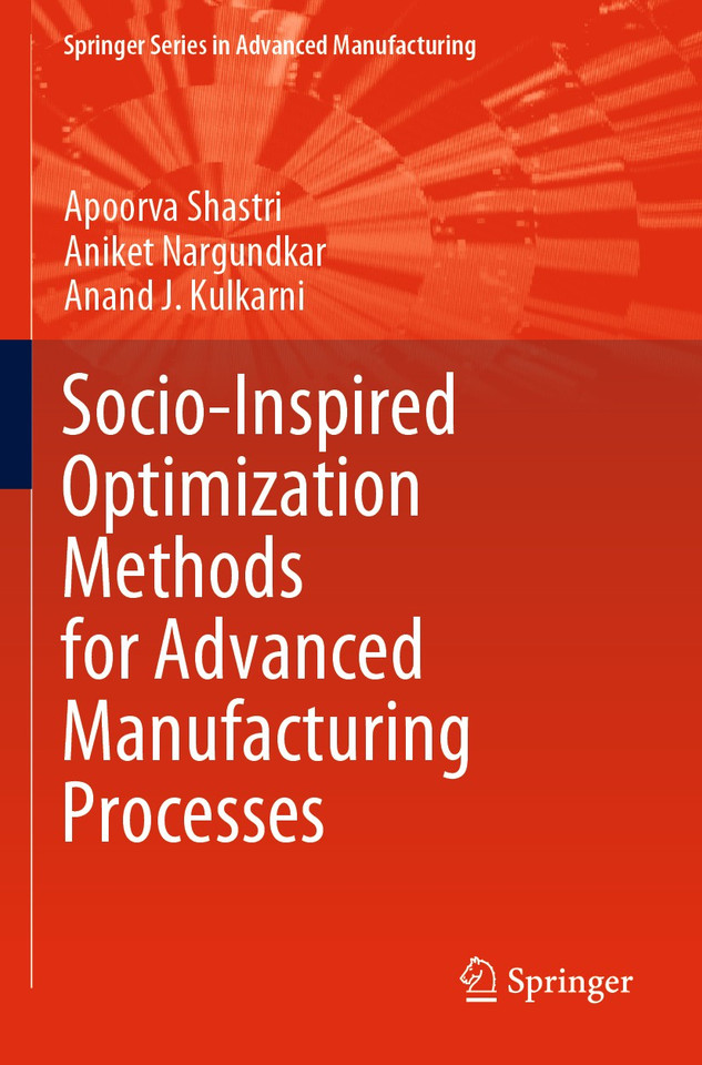 Socio-Inspired Optimization Methods for Advanced Manufacturing Processes (Springer Series in Advanced Manufacturing) book cover by Apoorva Shastri, Aniket Nargundkar, Anand J. Kulkarni