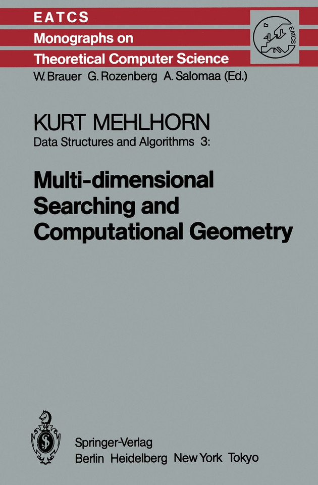 Data Structures and Algorithms 3: Multi-dimensional Searching and Computational Geometry (Monographs in Theoretical Computer Science. An EATCS Series #3) book cover by K. Mehlhorn