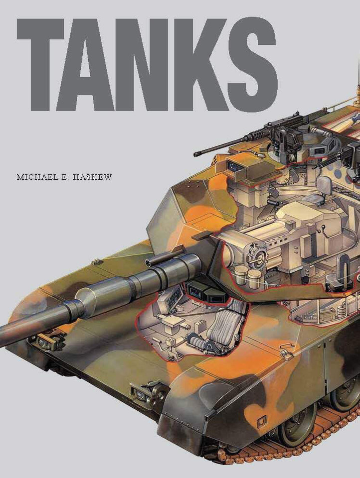 Tanks: World's Greatest Armoured Fighting Vehicles from World War I to the Present (Inside Out) book cover by Michael E Haskew