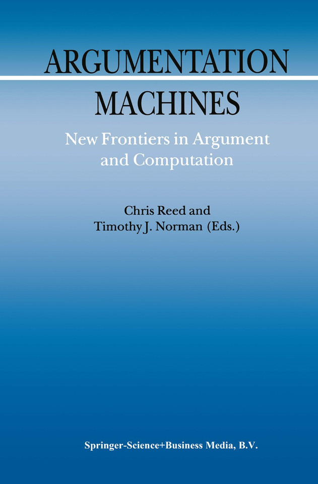 Argumentation Machines: New Frontiers in Argument and Computation (Argumentation Library #9) book cover by 