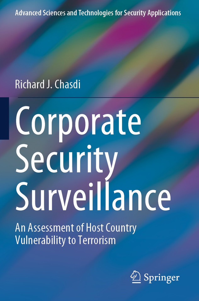 Corporate Security Surveillance: An Assessment of Host Country Vulnerability to Terrorism (Advanced Sciences and Technologies for Security Applications) book cover by Richard J. Chasdi