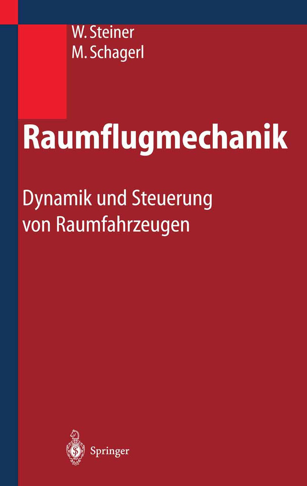 Raumflugmechanik: Dynamik und Steuerung von Raumfahrzeugen book cover by Wolfgang Steiner, Martin Schagerl