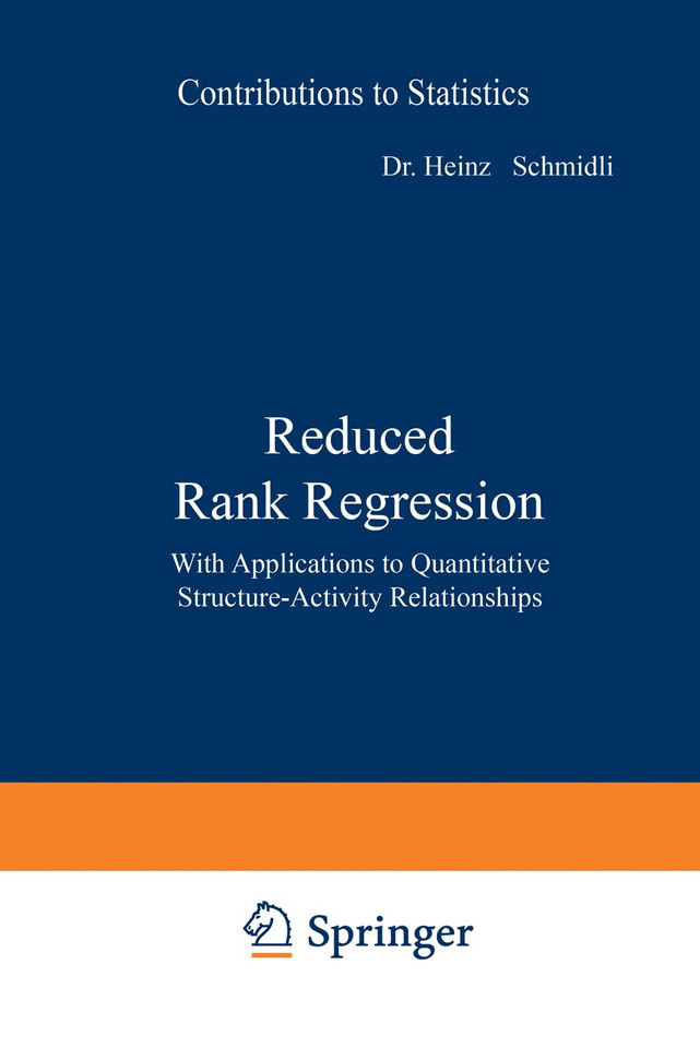 Reduced Rank Regression: With Applications to Quantitative Structure-Activity Relationships (Contributions to Statistics) book cover by Heinz Schmidli