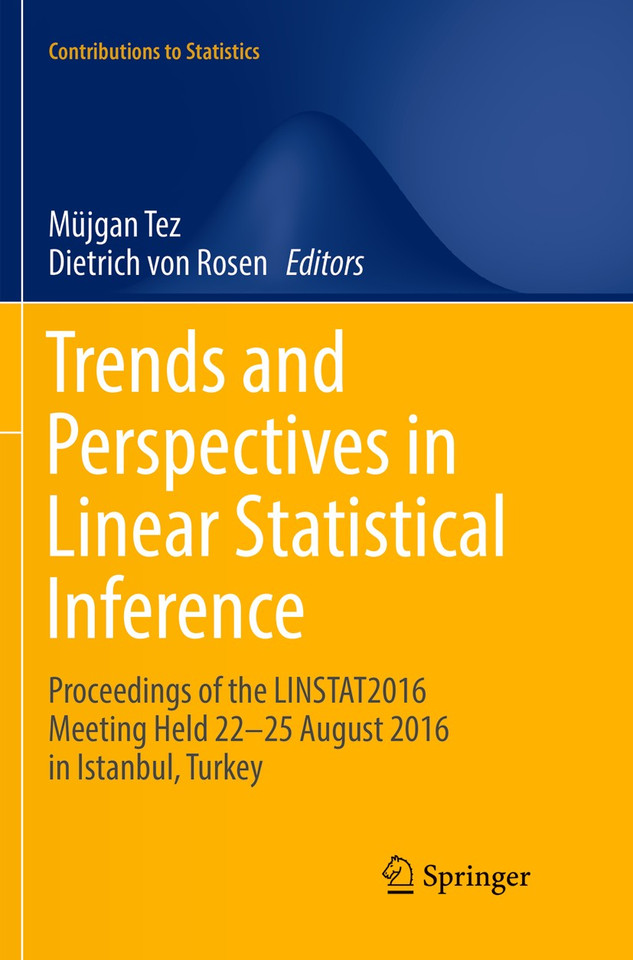 Trends and Perspectives in Linear Statistical Inference: LinStat, Istanbul, August 2016 (Contributions to Statistics) book cover by 