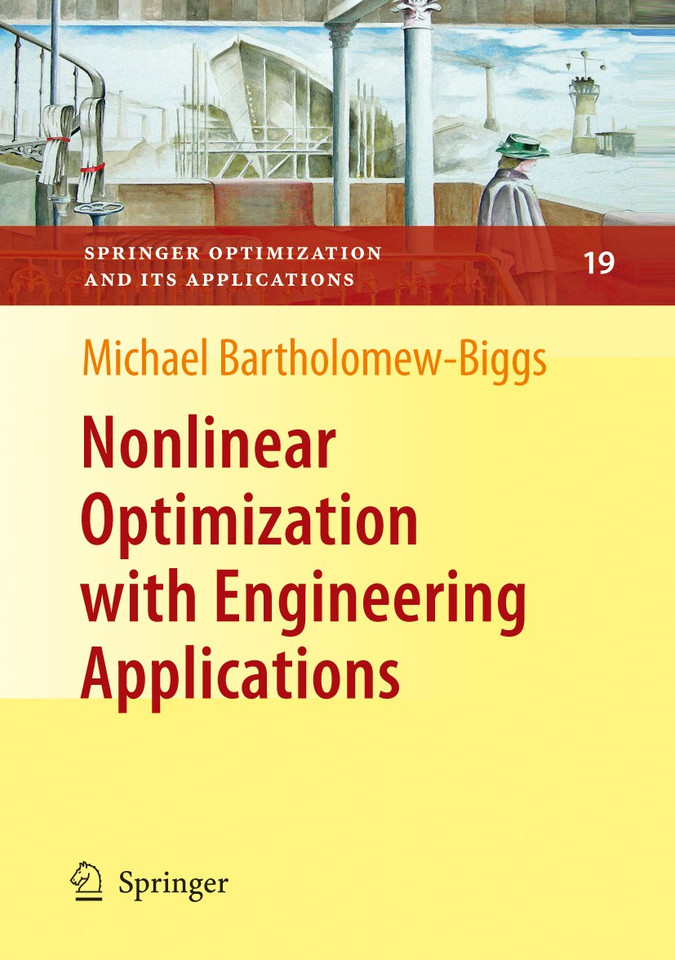 Nonlinear Optimization with Engineering Applications (Springer Optimization and Its Applications #19) book cover by Michael Bartholomew-Biggs
