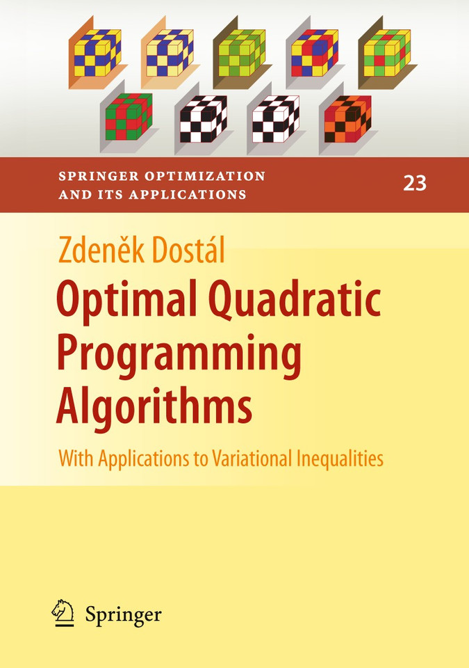 Optimal Quadratic Programming Algorithms: With Applications to Variational Inequalities (Springer Optimization and Its Applications #23) book cover by Zdenek Dostál