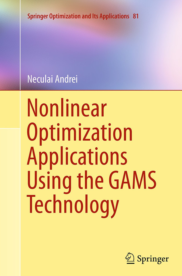 Nonlinear Optimization Applications Using the GAMS Technology (Springer Optimization and Its Applications #81) book cover by Neculai Andrei