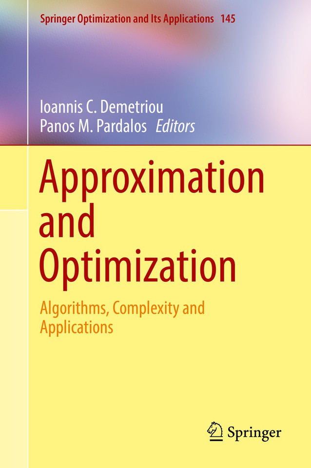 Approximation and Optimization: Algorithms, Complexity and Applications (Springer Optimization and Its Applications #145) book cover by 