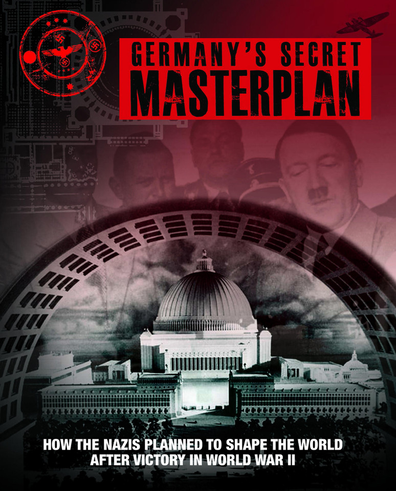 Germany's Secret Masterplan: How the Nazis planned to shape the world after victory in World War II (World War II Germany) book cover by Chris McNab