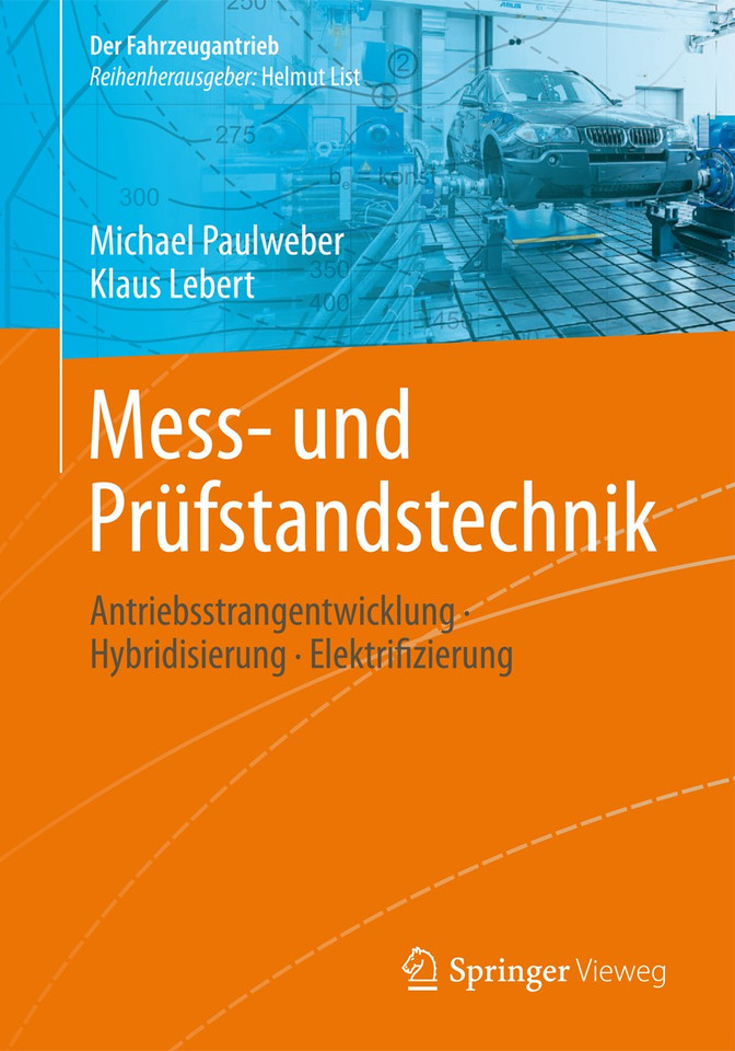 Mess- und Prüfstandstechnik: Antriebsstrangentwicklung · Hybridisierung · Elektrifizierung (Der Fahrzeugantrieb) book cover by Michael Paulweber, Klaus Lebert