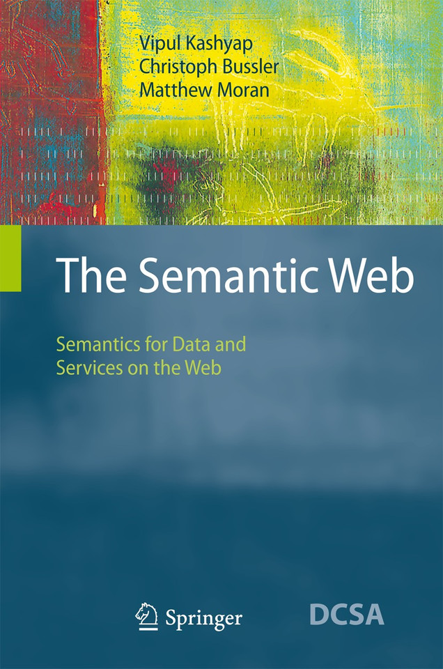 The Semantic Web: Semantics for Data and Services on the Web (Data-Centric Systems and Applications) book cover by Vipul Kashyap, Christoph Bussler, Matthew Moran