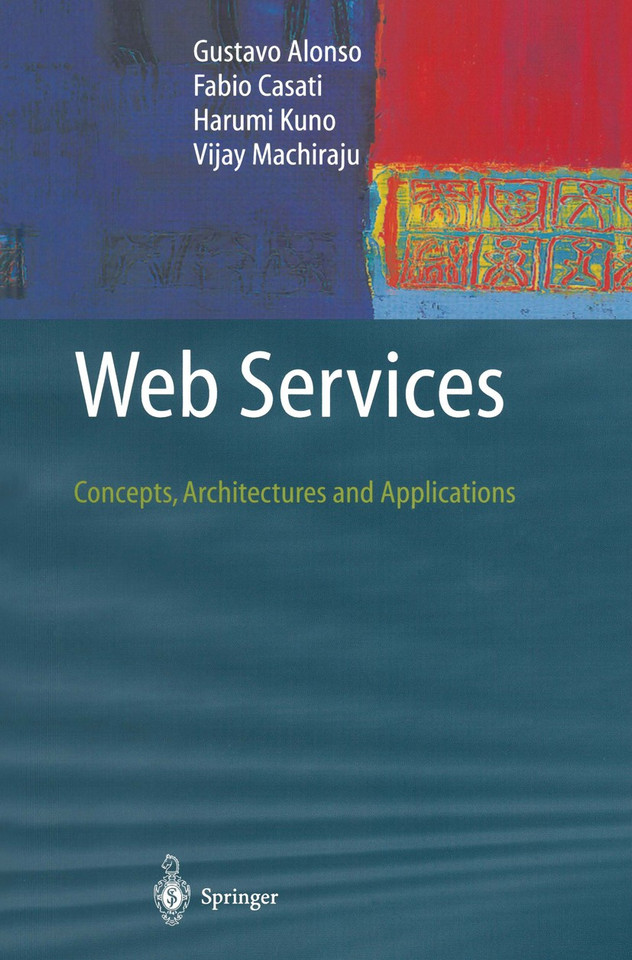 Web Services: Concepts, Architectures and Applications (Data-Centric Systems and Applications) book cover by Gustavo Alonso, Fabio Casati, Harumi Kuno, Vijay Machiraju